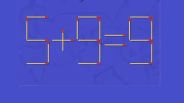 Test IQ exclusiv pentru genii | Mutați un singur chibrit pentru a corecta 5+9=9