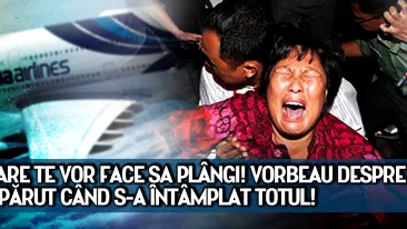 Imaginile care te vor face sa plangi! Vorbeau despre avionul disparut cand s-a intamplat totul!