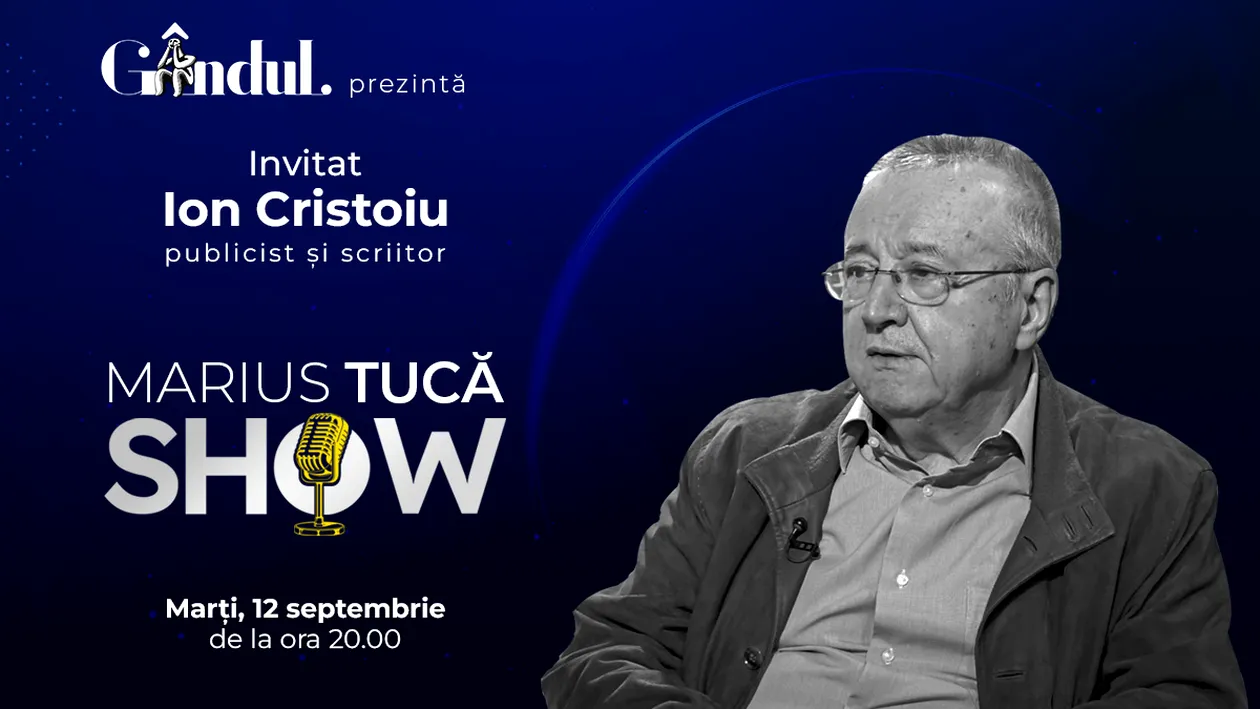 Marius Tucă Show începe marți, 12 septembrie, de la ora 20.00, live pe gândul.ro. Invitat: Ion Cristoiu