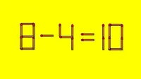 Test de inteligență | Mutați un singur chibrit, pentru a corecta 8 - 4 = 10