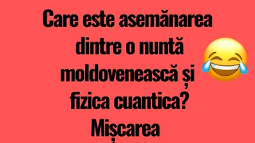 BANCUL ZILEI | Asemănarea dintre o nuntă moldovenească și fizica cuantică