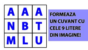 Test de inteligență de rezolvat într-un minut | Formează un cuvânt cu toate cele 9 litere din imagine: A, A, A, N, B, T, M, L, U