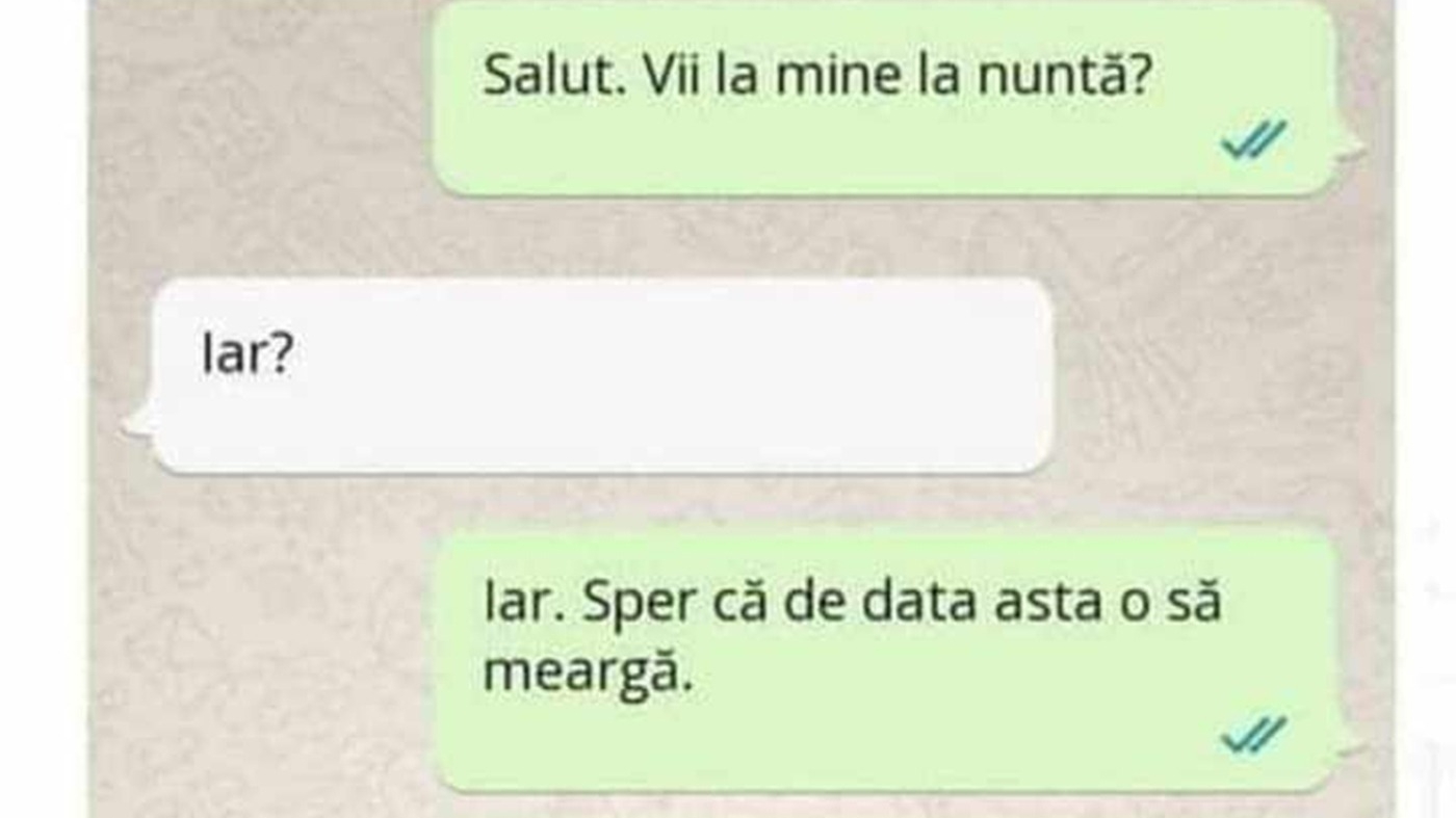 BANC | "Frate, este a patra oară când mă chemi la nuntă"