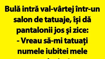 BANC | Bulă intră val-vârtej într-un salon de tatuaje: „Vreau să-mi tatuați numele iubitei mele acolo, jos”