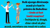 BANC | Bulă ajunge dimineața acasă și e luat în primire de Bubulina