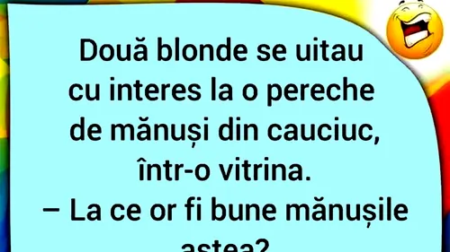 Bancul sfârșitului de săptămână | Blondele și mănușile de cauciuc