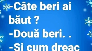 BANCUL ZILEI | "Câte beri ai băut?"