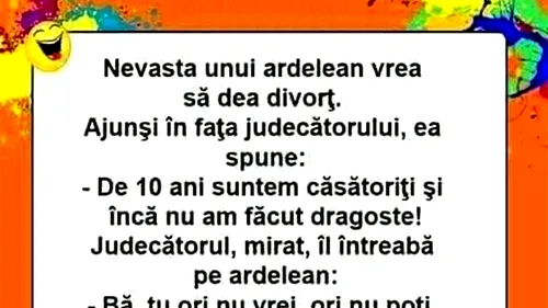 BANC | Nevasta unui ardelean bagă divorț