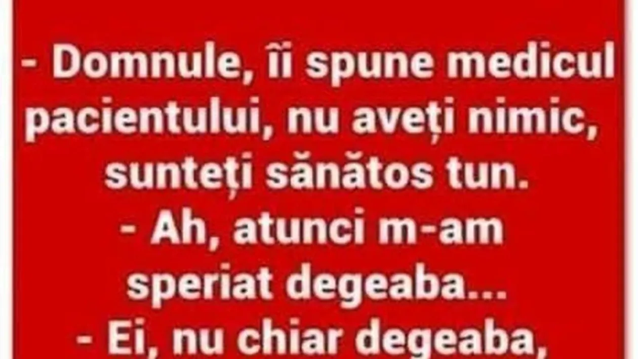 BANCUL ZILEI | Domnule, nu aveți nimic, sunteți sănătos tun!