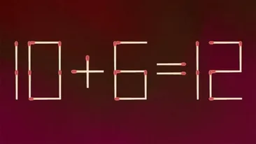 Test IQ cu chibrituri | Corectați 10+6=12, mutând un singur băț!