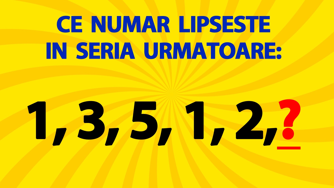 Test de inteligență pentru genii | Ce număr lipsește în seria următoare: 1, 3, 5, 1, 2?