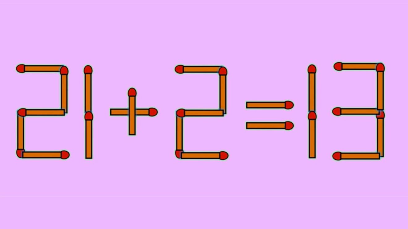 Test IQ exclusiv pentru genii | Corectați 21 + 2 = 13, mutând un singur chibrit