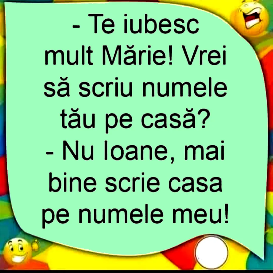 BANC | "Te iubesc mult, Mărie! Vrei să scriu numele tău pe casă?" 