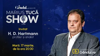 Marius Tucă Show începe marți, 17 martie, de la ora 20.00, live pe Gândul. Invitat: HD Hartmann