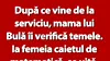 BANC | După ce vine de la serviciu, mama lui Bulă îi verifică temele