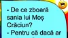 BANCUL ZILEI | „De ce zboară sania lui Moș Crăciun?”