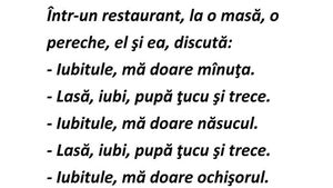 BANC | Într-un restaurant, un cuplu discută: "Iubitule, mă doare mânuța"