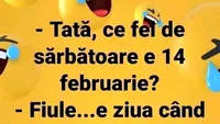 BANCUL ZILEI | Tată, ce fel de sărbătoare este pe 14 februarie?