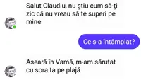 Bancul zilei. Aseară în Vamă, m-am sărutat cu sora ta pe plajă...