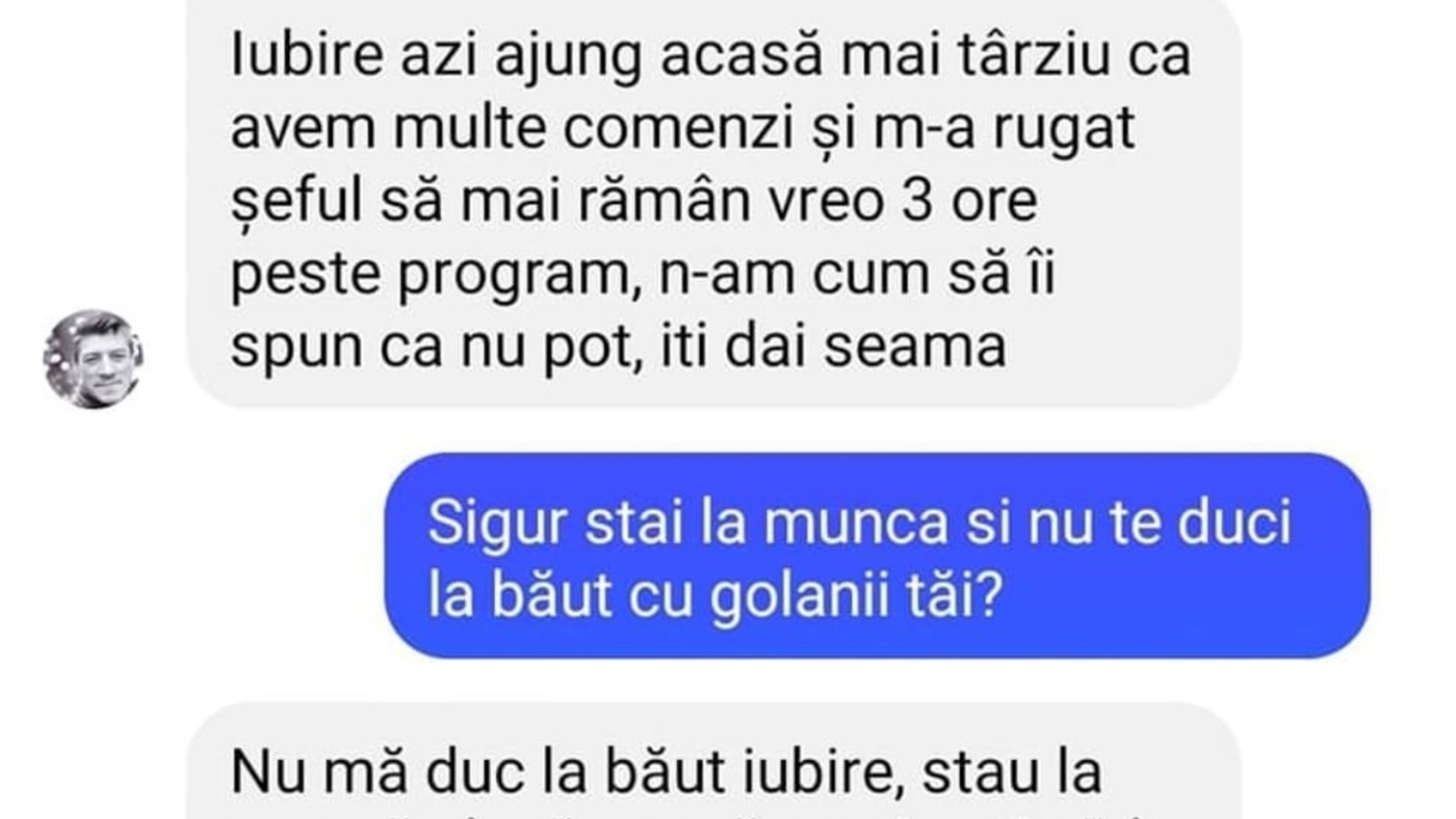 BANCUL ZILEI | "Sigur stai la muncă și nu te duci la băut cu golanii tăi?"