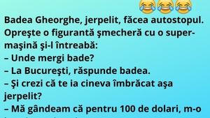 BANC | "Badea Gheorghe, jerpelit, făcea autostopul"