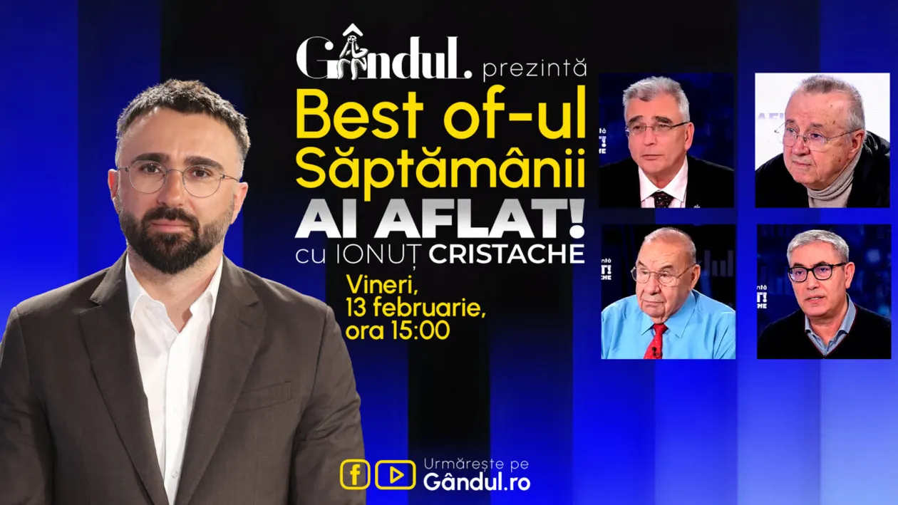 Gândul prezintă Best Of Ai aflat! Cu Ionuț Cristache - vineri, 13 februarie, de la ora 15.00