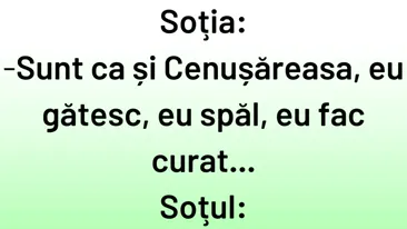 BANCUL DE LUNI | Soția: ”Sunt ca și Cenușăreasa, eu gătesc, eu spăl, eu fac curat”