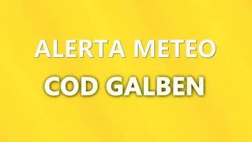 Cod galben în patru județe din România! Avertizare valabilă până la ora 11:00