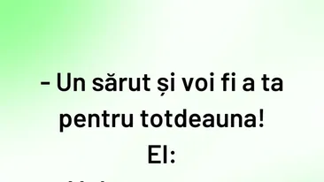 BANCUL ZILEI | Un sărut și voi fi a ta pentru totdeauna