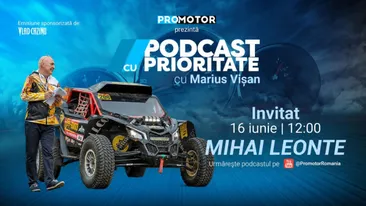 Mihai Leonte, invitat la „Podcast cu Prioritate” #103 by ProMotor. Povești din rally-raid, ARO și motorsportul românesc