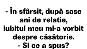 BANCUL ZILEI | ”După 6 ani de relație, iubitul meu mi-a vorbit despre căsătorie”