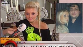 VIDEO Sylvia, despre fostul sot: "Daca Andrei m-ar fi inselat, eu il iertam cu siguranta"