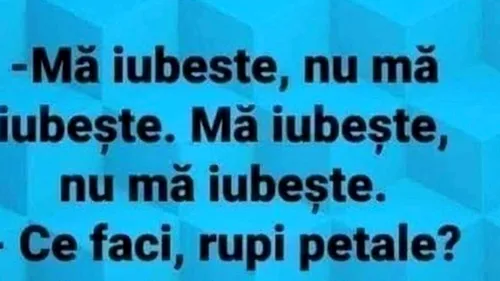 BANCUL ZILEI | Mă iubește, nu mă iubește