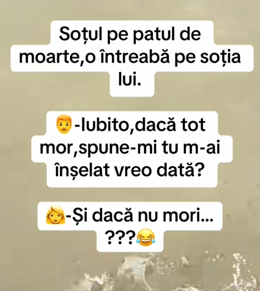 BANCUL ZILEI | Soțul, pe patul de moarte, o întreabă pe soția lui