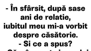 BANCUL ZILEI | ”După 6 ani de relație, iubitul meu mi-a vorbit despre căsătorie”