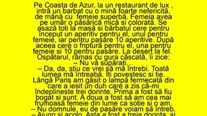 BANC | Într-un restaurant de lux din Coasta de Azur intră un bărbat nefericit, de mână cu o femeie superbă