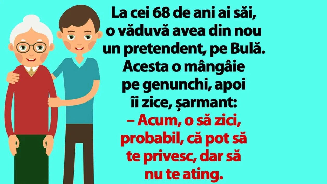 BANC | La 68 de ani, o văduvă avea din nou un pretendent, pe Bulă