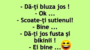 Bancul începutului de săptămână | "Dă-ți bluza jos!"