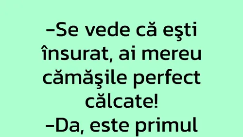 BANCUL ZILEI | Se vede că ești însurat!