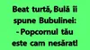 BANC | Bulă, Bubulina și popcornul