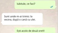 BANC | Sunt unde m-ai trimis: la vecina, după o cană de ulei