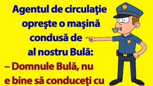 BANC | "Domnule Bulă, nu e bine să conduceţi cu 20 km/h"