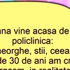 BANCUL ZILEI | Ileana se întoarce de la policlinică