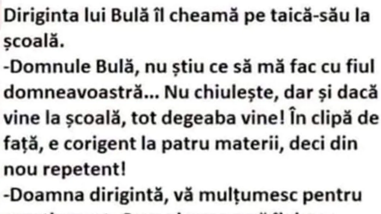 BANCUL ZILEI | Diriginta lui Bulă îl cheamă pe taică-su la școală: E corigent la...