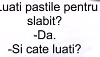 BANCUL DE JOI | „Câte pastile de slăbit luați pe zi?”