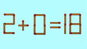 Test de logică | Corectați 2 + 0 = 18, mutând un singur băț de chibrit