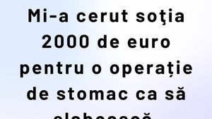 BANCUL ZILEI | Mi-a cerut soția 2.000 de euro