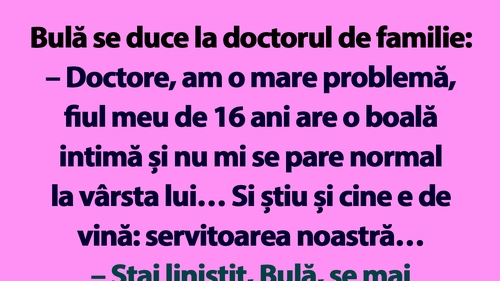 BANC | Bulă se duce la doctorul de familie