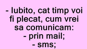 BANCUL ZILEI | „Iubito, cum vrei să comunicăm?”