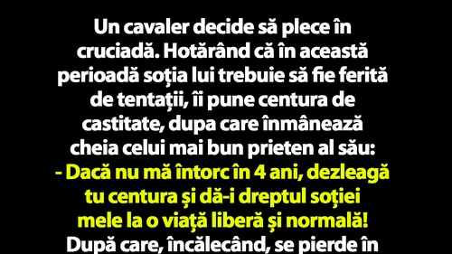 BANC | Un cavaler pleacă în cruciadă și îi pune soției lui centura de castitate